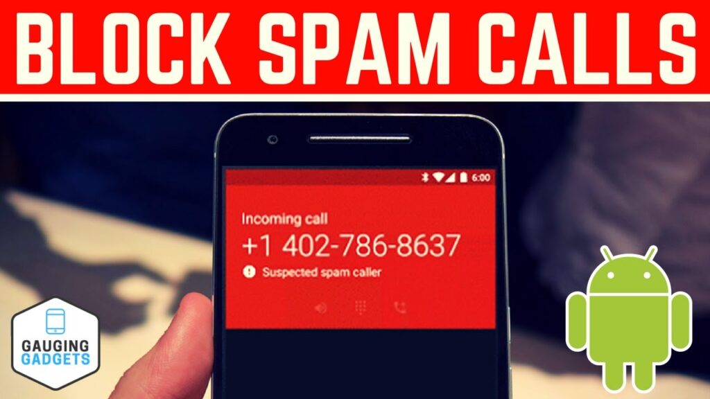 Say Goodbye to Spam Calls! How to Use Google Phone App to Block Them on Your Android Device